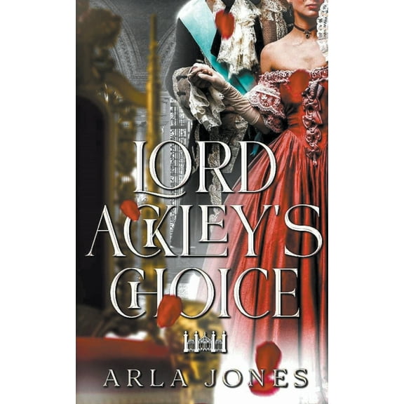 The Ackley Family Saga Lord Ackley's Choice, Book 1, (Paperback)