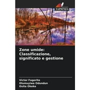 Zone umide: Classificazione, significato e gestione (Paperback)
