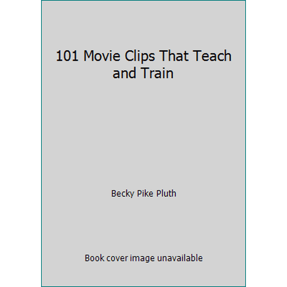 Pre-Owned 101 Movie Clips that Teach and Train (Paperback) 0979410320 9780979410321