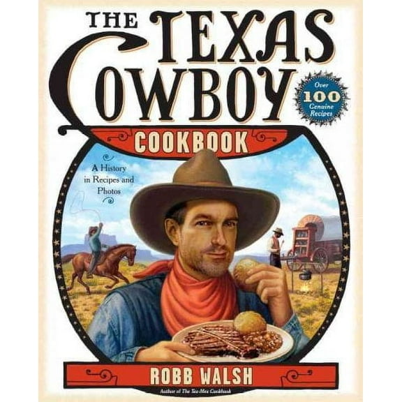 The Texas Cowboy Cookbook : A History in Recipes and Photos (Paperback)