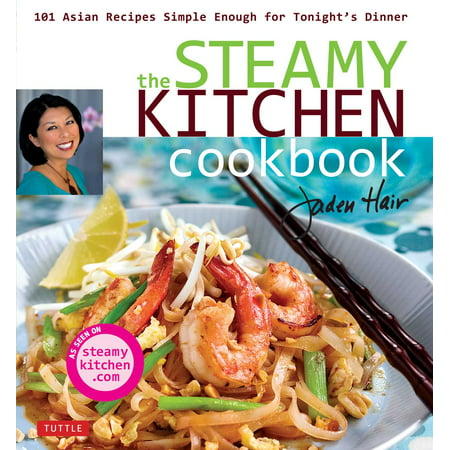 The Steamy Kitchen Cookbook : 101 Asian Recipes Simple Enough for Tonight's (Best Dinner Party Recipes)