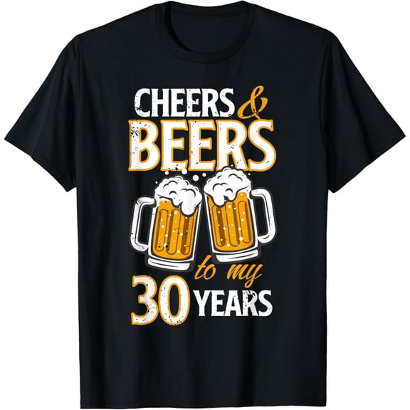 Exquisite and comfortable-Cheers and Beers To My 30 Years Birthday Gift T-Shirt