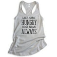 thumbnail image 1 of Last Name Hungry First Name Always Tank Top, Ladies Racerback Tank Top, Hungry Tank, Food Tank, Silver Gray, Medium, 1 of 3