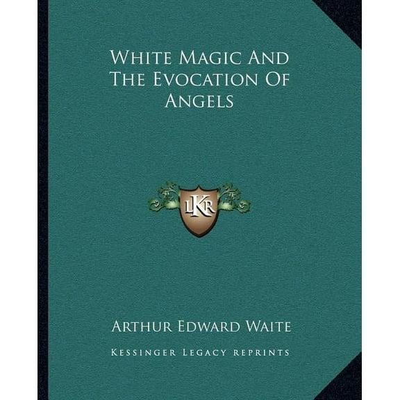 White Magic And The Evocation Of Angels, (Paperback)