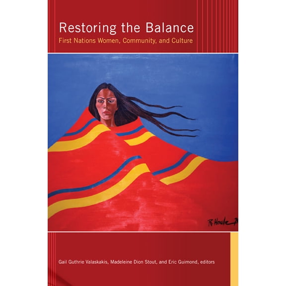 Restoring the Balance: First Nations Women, Community, and Culture, (Paperback)