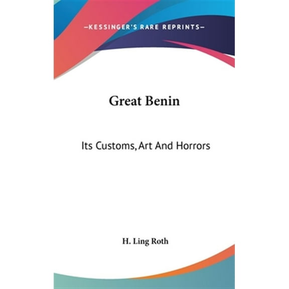 Great Benin : Its Customs, Art and Horrors