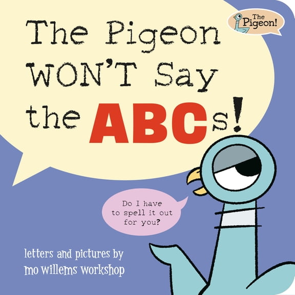 The Pigeon WON't Say the ABCs! (Board Book)