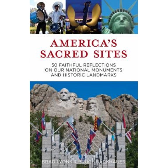 Pre-Owned America's Sacred Sites: 50 Faithful Reflections on Our National Monuments and Historic Landmarks (Paperback) 0827200862 9780827200869