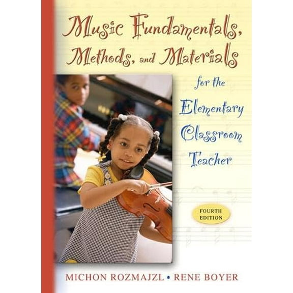 Pre-Owned Music Fundamentals, Methods, and Materials for the Elementary Classroom Teacher (Paperback) 0205449646 9780205449644