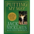 thumbnail image 1 of Pre-Owned Putting My Way: A Lifetimes Worth of Tips from Golfs AllTime Greatest Paperback, 1 of 1