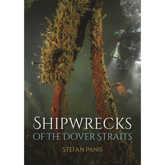 Shipwrecks of the Dover Straits (Paperback)