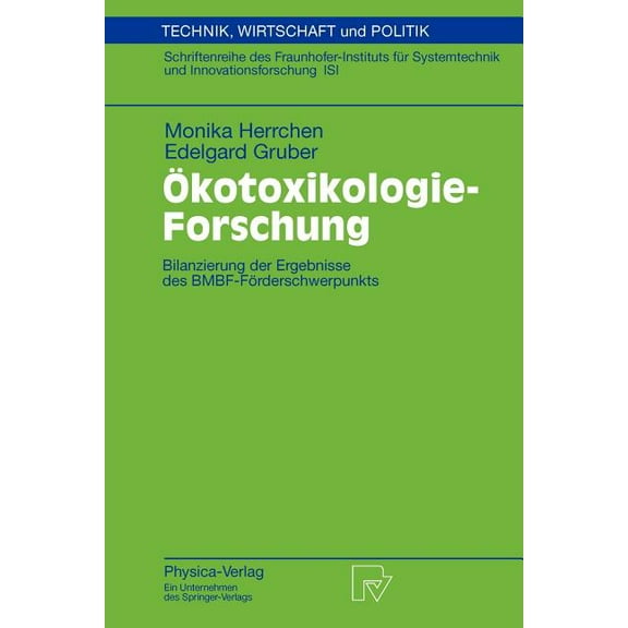 Technik, Wirtschaft Und Politik Ökotoxikologie-Forschung: Bilanzierung Der Ergebnisse Des Bmbf-Förderschwerpunkts, Book 52, (Paperback)