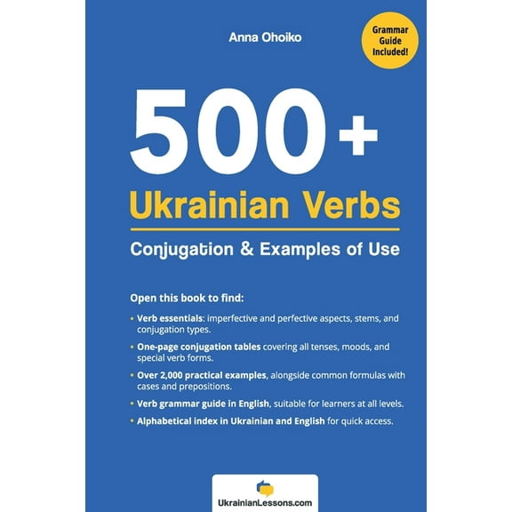 500  Ukrainian Verbs: Conjugation and Examples of Use, (Paperback)