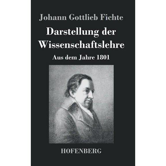 Darstellung der Wissenschaftslehre: Aus dem Jahre 1801 (Hardcover)