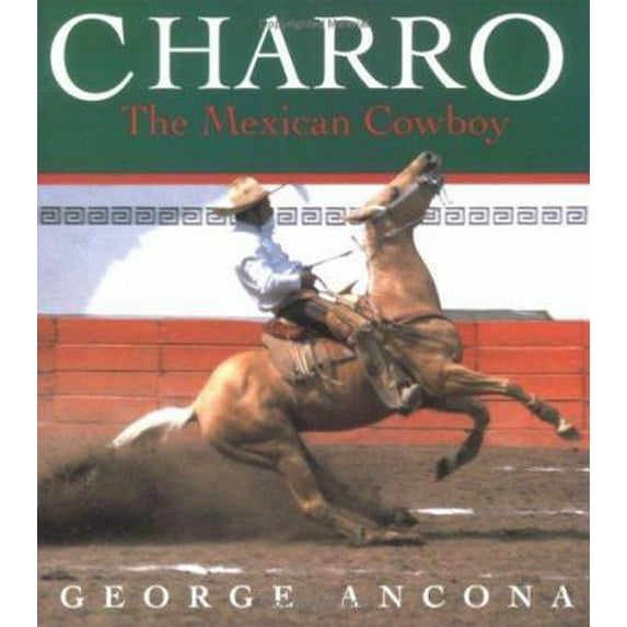 Pre-Owned Charro: The Mexican Cowboy (Paperback) 0152010467 9780152010461