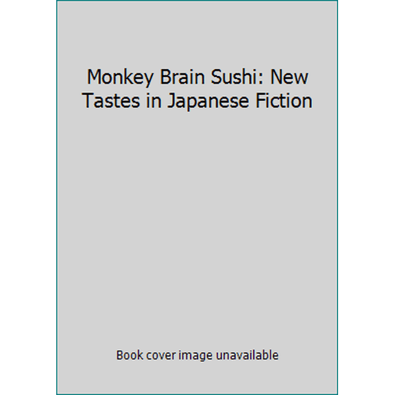 Pre-Owned Monkey Brain Sushi: New Tastes in Japanese Fiction (Hardcover) 4770015437 9784770015433