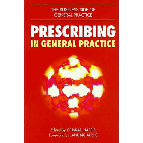 Business Side of General Practice Prescribing in General Practice, (Paperback)