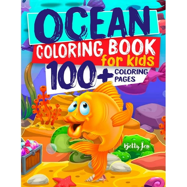 Download Ocean Coloring Book For Kids 100 Coloring Pages Let S Color The Underwater World Paperback Walmart Com Walmart Com