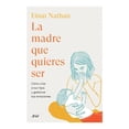 thumbnail image 1 of La Madre que Quieres Ser Ariel México Einat Nathan, 1 of 2