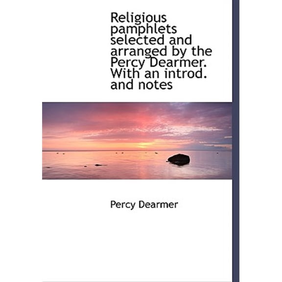 Pre-Owned Religious Pamphlets Selected and Arranged by the Percy Dearmer. with an Introd. and Notes (Paperback)(Large Print)