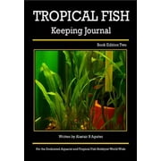 Keeping Tropical Fish - The Tropical Fish Keeping Journal Book Edition Two - eBook