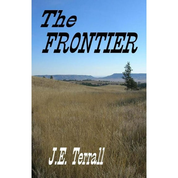 The Frontier (Paperback) by J E Terrall