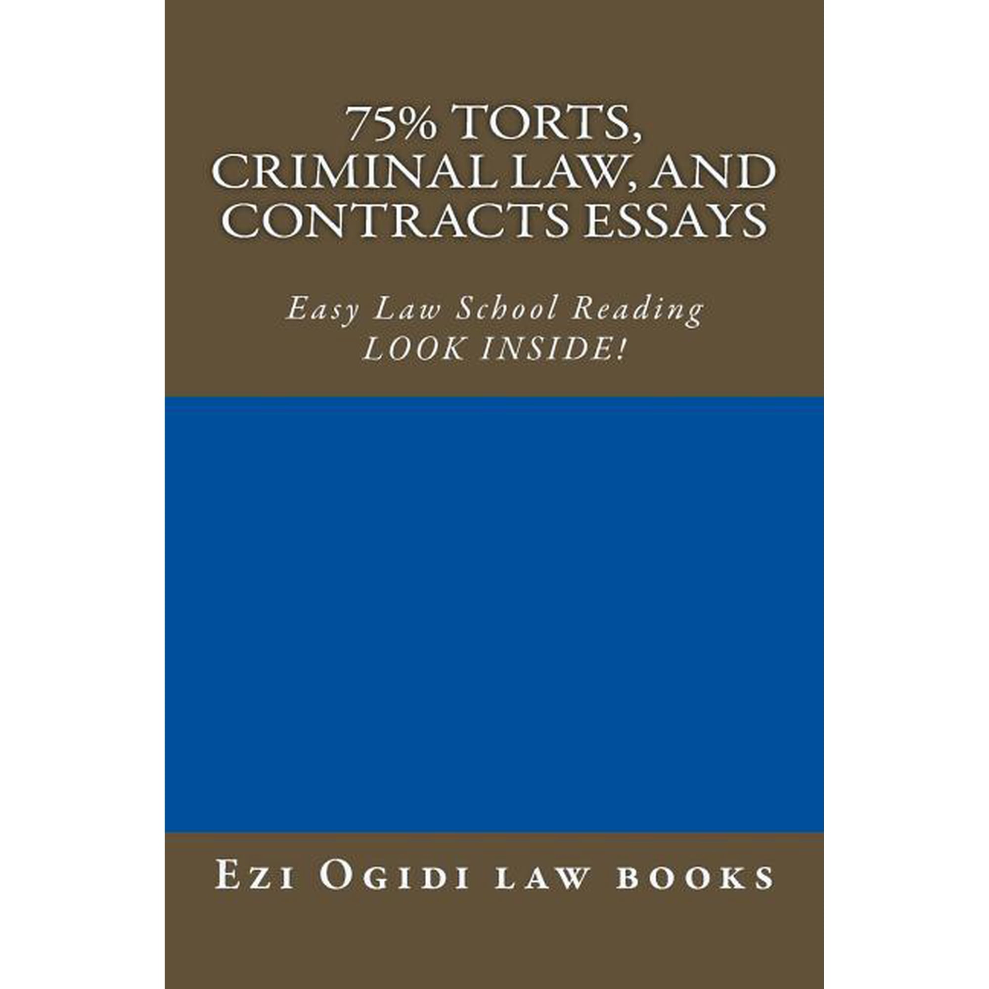 75% Torts, Criminal law, and Contracts Essays: Easy Law School Reading - LOOK INSIDE! (Paperback)