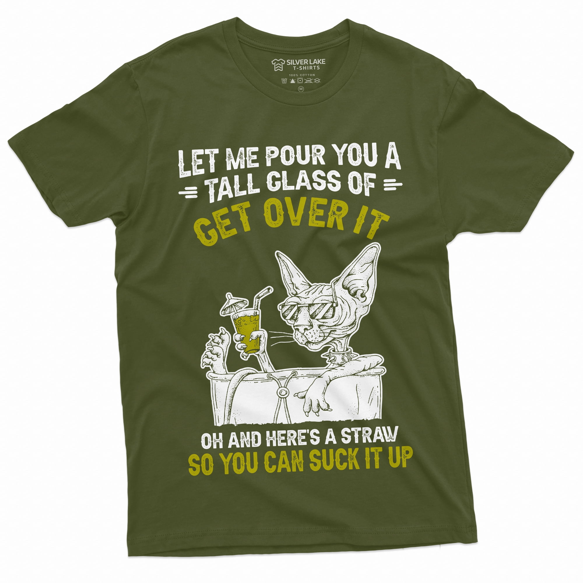 Funny Get Over It Cat T-Shirt Sarcastic Unisex Mens Womens Tee Birthday Gift Wife Gifts
