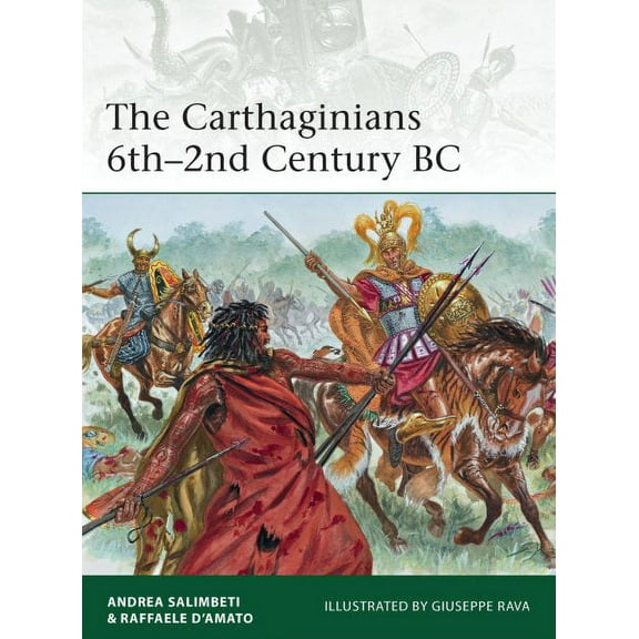 The Carthaginians 6th-2nd Century BC