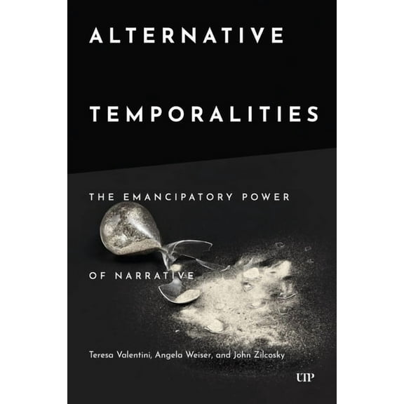 Alternative Temporalities: The Emancipatory Power of Narrative, (Hardcover)