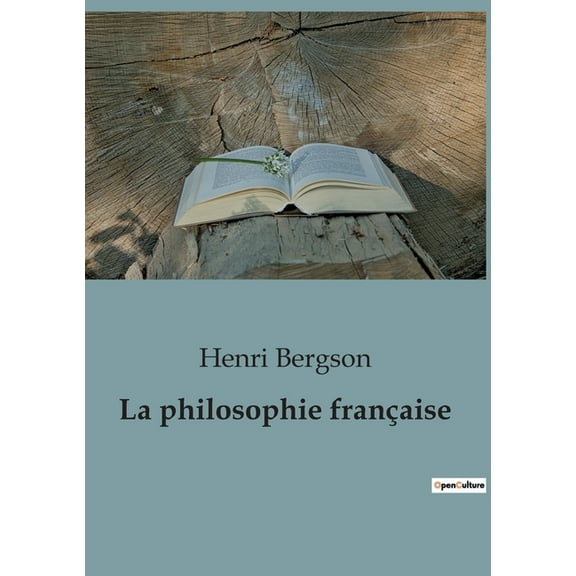 La philosophie franÃ§aise: L'influence et l'Ã©volution de la philosophie franÃ§aise Ã  travers les siÃ¨cles, (Paperback)