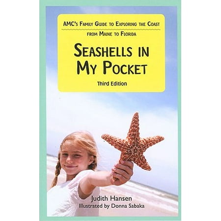 Seashells in My Pocket : AMC's Family Guide to Exploring the Coast from Maine to (Best Places To Find Seashells In Florida)