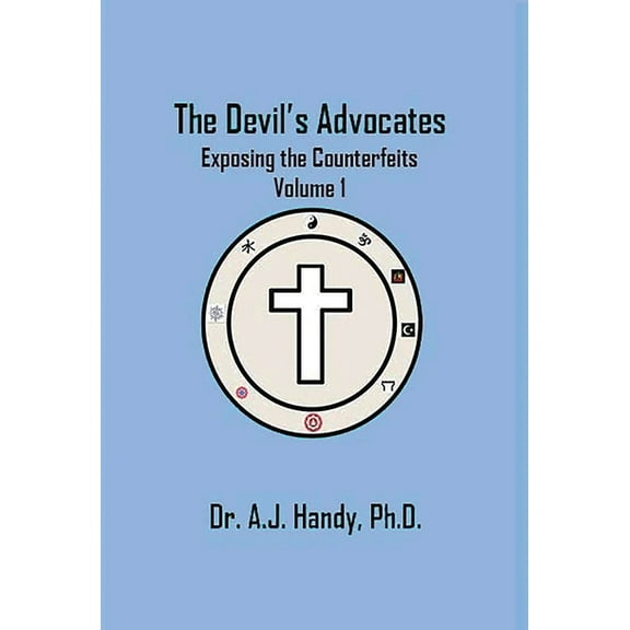 The Devil's Advocates - Exposing the Counterfeits Exposing the Counterfeits, (Hardcover)