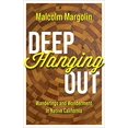 thumbnail image 1 of Deep Hanging Out HARDCOVER – 2021 by Malcolm Margolin, 1 of 1