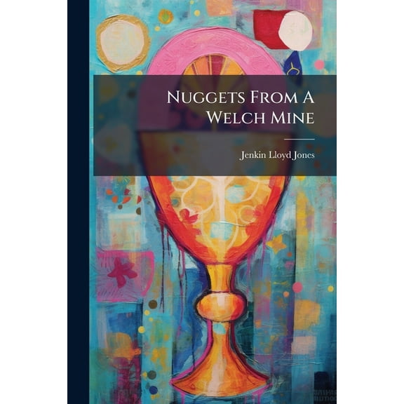 Nuggets From A Welch Mine, (Paperback)