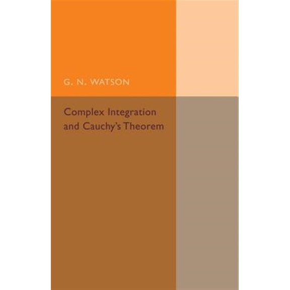 Pre-Owned Cambridge Tracts in Mathematics Complex Integration and Cauchy's Theorem, (Paperback)