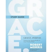 Grace, Period. Study Guide : Living in the Amazing Reality of Jesus' Finished Work (Paperback)