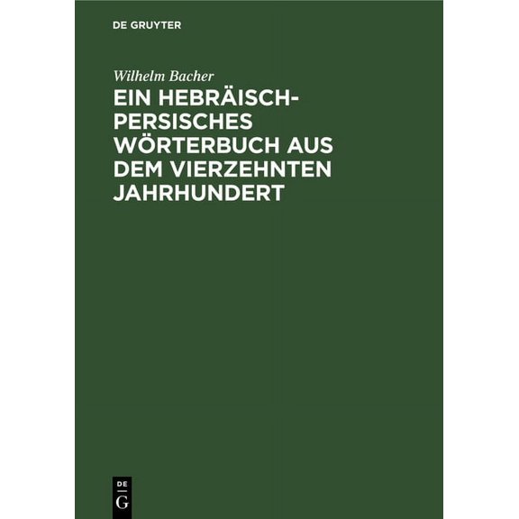Ein Hebräisch-Persisches Wörterbuch Aus Dem Vierzehnten Jahrhundert (Hardcover)