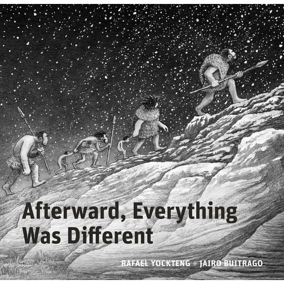 Aldana Libros Afterward, Everything Was Different: A Tale from the Pleistocene, (Hardcover)