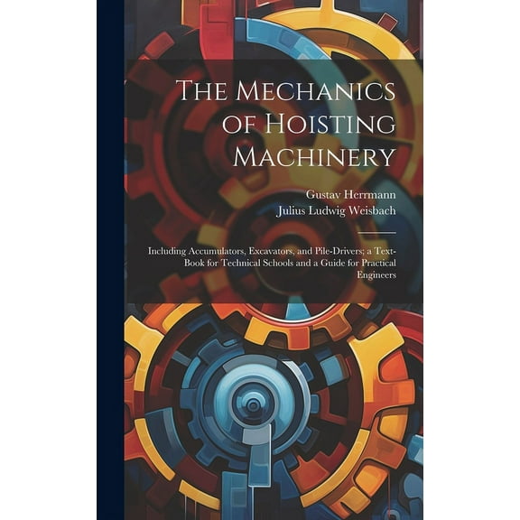 The Mechanics of Hoisting Machinery (Hardcover)