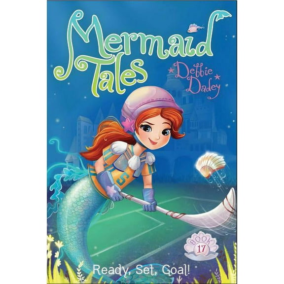 Mermaid Tales Ready, Set, Goal!, Book 17, (Paperback)