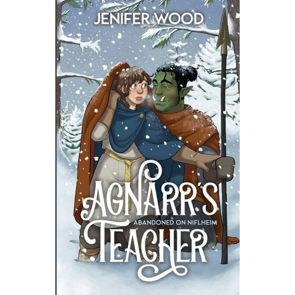 Abandoned on Niflheim Agnarr's Teacher: A Monster Romance With Space Orc Vikings, Book 1, (Paperback)