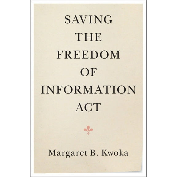 Saving the Freedom of Information Act, (Paperback)
