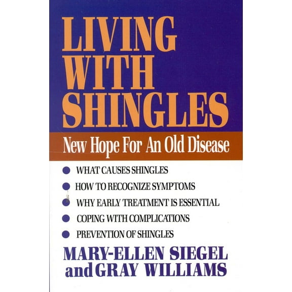 Living with Shingles: New Hope for an Old Disease, (Paperback)