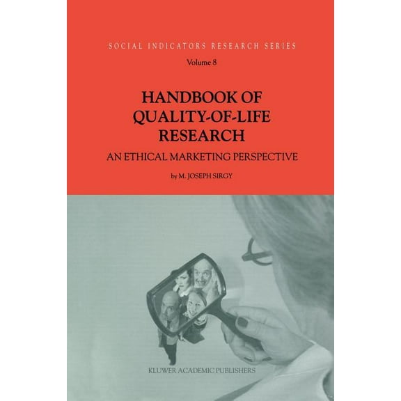 Social Indicators Research Handbook of Quality-Of-Life Research: An Ethical Marketing Perspective, Book 8, (Paperback)