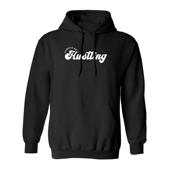 Always Be Hustling Adult Hooded Sweatshirt