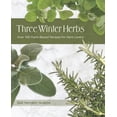 thumbnail image 1 of Pre-Owned Three Winter Herbs: Over 100 Plant-Based Recipes for Herb Lovers (Paperback), 1 of 1