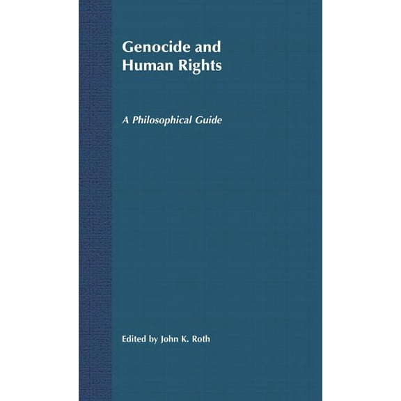 Genocide and Human Rights: A Philosophical Guide, (Hardcover)