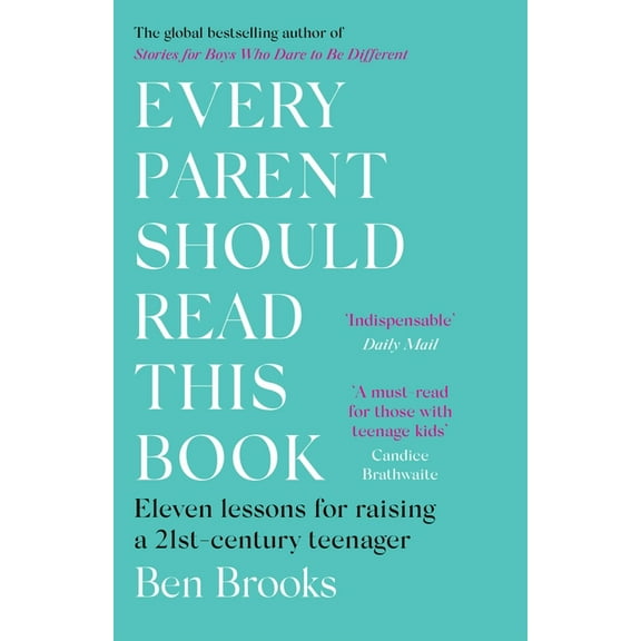 Every Parent Should Read This Book: Eleven Lessons for Raising a 21st-Century Teenager, (Paperback)