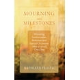 thumbnail image 1 of Pre-Owned Mourning and Milestones: Honoring Anniversaries, Birthdays and Special Occasions After a Loved One Dies (Paperback) 1618521020 9781618521026, 1 of 1